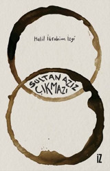 Sultan Aziz Çıkmazı Halil İbrahim İzgi İz Yayıncılık
