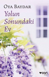 Yolun Sonundaki Ev Oya Baydar Can Yayınları