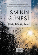 İsminin Güneşi Ersin Küçükyılmaz Bence Kitap