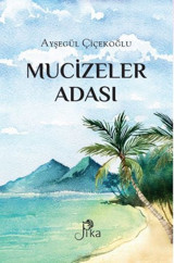 Mucizeler Adası Ayşegül Çiçekoğlu Pika