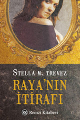 Raya'nın İtirafı Stella M. Trevez Remzi Kitabevi