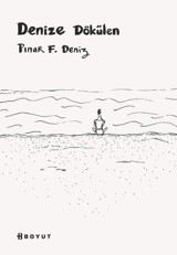 Denize Dökülen Pınar F. Deniz Boyut Yayın Grubu