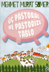 Üç Pastoral ve Pastoriza Tablo Mehmet Murat Somer Everest Yayınları