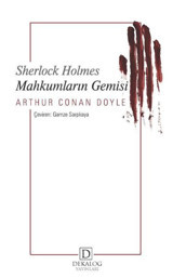 Sherlock Holmes - Mahkumların Gemisi Arthur Conan Doyle Dekalog Yayınları