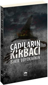 Cadıların Kırbacı Bekir Büyükarkın Ötüken Neşriyat