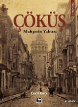 Çöküş - Mahşerin Yalnızı Cavit Kırcı Çınaraltı Yayınları