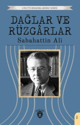 Dağlar ve Rüzgarlar - Unutturmadıklarımız Serisi Sabahattin Ali Dorlion Yayınevi