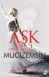 Aşk Sen Demekmiş 2 - Mucizemsin Arzu Denizyaran Az Kitap