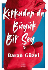 Korkudan da Büyük Bir Şey Baran Güzel Everest Yayınları