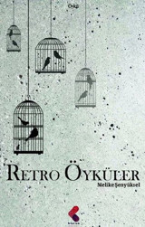 Retro Öyküler Melike Şenyüksel Klaros Yayınları