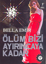 Ölüm Bizi Ayırıncaya Kadar Bella Emir Artemis Yayınları