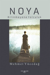 Noya - Bilinmeyene Yolculuk Mehmet Yücedağ Sokak Kitapları Yayınları