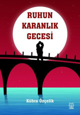 Ruhun Karanlık Gecesi Kübra Özçelik Luna Yayınları