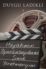 Hayatımın Oyuncusuydum Şimdi Yönetmeniyim Duygu Ladikli Cinius