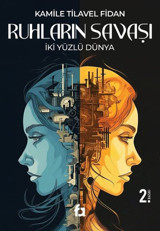 Ruhların Savaşı - İki Yüzlü Dünya Kamile Tilavel Fidan Fa Yayınları