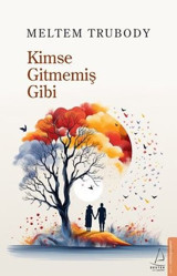 Kimse Gitmemiş Gibi Meltem Trubody Destek Yayınları