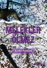 Melekler Ölmez Aydın Furtana Babek Yayınları