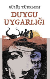 Duygu Uygarlığı Gülüş Türkmen Ayrıkotu Yayınları