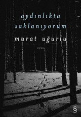Aydınlıkta Saklanıyorum Murat Uğurlu Everest Yayınları