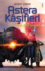 Astera Kaşifleri - Yapay Zeka Savaşları Levent Çaşka Gürer Yayınları
