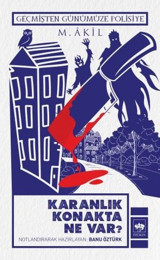 Karanlık Konakta Ne var? M. Akil Ötüken Neşriyat