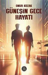 Güneşin Gece Hayatı Onur Kozak Elpis Yayınları
