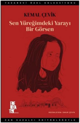 Sen Yüreğimdeki Yarayı Bir Görsen Kemal Çevik Edebiyatist