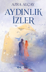 Aydınlık İzler Azra Alçay Eyobi
