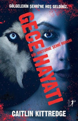 Gece Hayatı-Bir Nocturne Şehri Romanı Caitlin Kittredge Artemis Yayınları