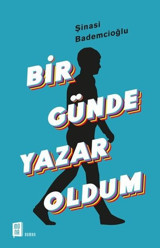 Bir Günde Yazar Oldum Şinasi Bademcioğlu Mona