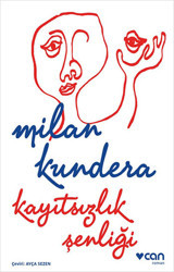 Kayıtsızlık Şenliği Milan Kundera Can Yayınları