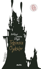 Tekinsiz Öyküler Sir Arthur Conan Doyle Alfa Yayıncılık