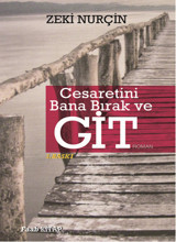 Cesaretini Bana Bırak ve Git Zeki Nurçin Faab Kitap