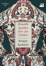 Dimdik Ayakta Her An Tetikte Nilüfer Açıkalın Doğan Kitap