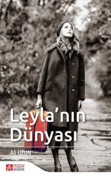 Leyla'nın Dünyası Ali Uzun Pegem Akademi Yayıncılık