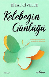 Kelebeğin Günlüğü Bilal Civelek Yediveren Yayınları