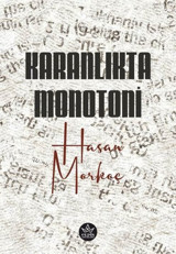 Karanlıkta Monotoni Hasan Morkoç Elpis Yayınları