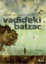 Vadideki Balzac Sadık Yalsızuçanlar Profil Kitap