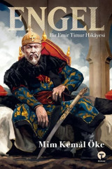 Engel - Bir Emir Timur Hikayesi Mim Kemal Öke Turkuvaz Kitap