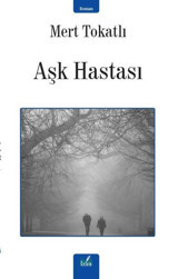 Aşk Hastası Mert Tokatlı İzan Yayıncılık