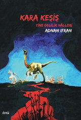 Kara Kesiş - Yine Delilk Halleri Adnan İrfan Yazarın Kendi Yayını