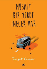 Müsait Bir Yerde İnecek Var Turgut Yasalar Karakarga