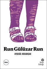 Run Gülüzar Run Ayşegül Kocabıçak Hep Kitap