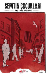 Semtin Çocukları Ayşegül Yazmacı The Kitap