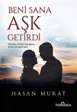 Beni Sana Aşk Getirdi Hasan Murat Yediveren Yayınları