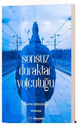 Sonsuz Duraklar Yolculuğu Hayri Erdoğdu Alternatif Yayıncılık