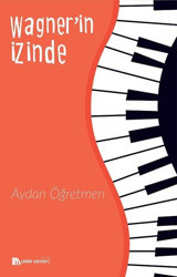 Wagnerin İzinde Aydan Öğretmen Sander Yayınları