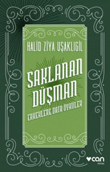 Saklanan Düşman-Erkeklere Dair Öyküler Halid Ziya Uşaklıgil Can Yayınları