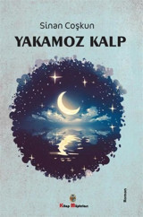 Yakamoz Kalp Sinan Coşkun Kitap Müptelası Yayınları
