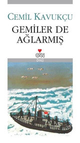 Gemiler de Ağlarmış Cemil Kavukçu Can Yayınları